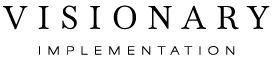 Visionary Implementation